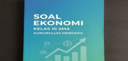 Soal Simulasi Ujian Ekonomi Kelas 10 SMA Lengkap Jawaban Kurikulum