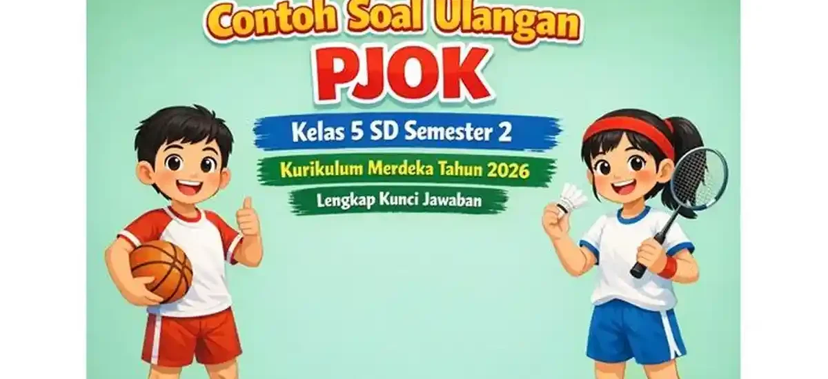3 Soal PJOK Kelas 5 Semester 1 dan Kunci Jawaban yang Sering Keluar di 2026