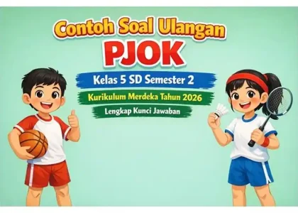 3 Soal PJOK Kelas 5 Semester 1 dan Kunci Jawaban yang Sering Keluar di 2026