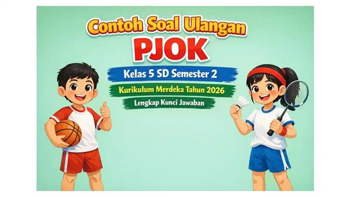 3 Soal PJOK Kelas 5 Semester 1 dan Kunci Jawaban yang Sering Keluar di 2026