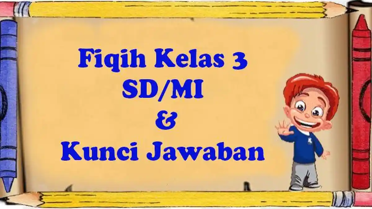 35 JAWABAN Soal Pilihan Ganda dan Essay Fiqih Kelas 3 MI Semester 1 35 JAWABAN Soal Pilihan Ganda dan Essay Fiqih Kelas 3 MI Semester 1