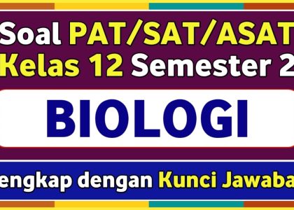Ternyata Ini 7 Pola Soal PAT Biologi Kelas 12 Semester 2 di 2026 yang Wajib Kamu Kuasai