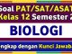 Soal PAT SAT BIOLOGI Kelas 12 Semester 2 Kurikulum Merdeka dan kunci
