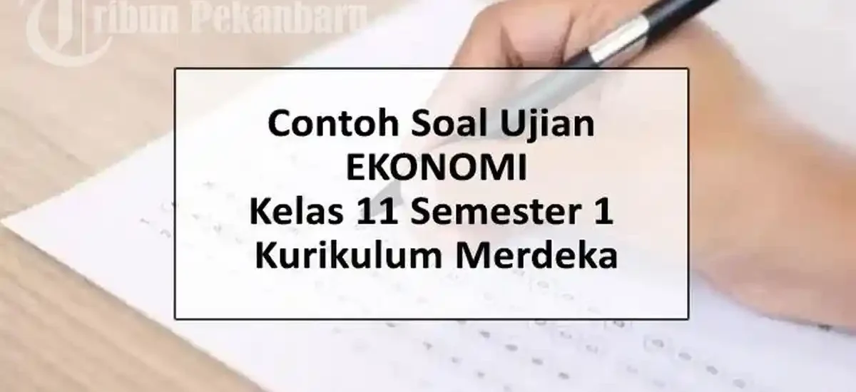 5 Contoh Soal Ekonomi Kelas 11 Semester 1 yang Terbukti Sering Keluar di 2026