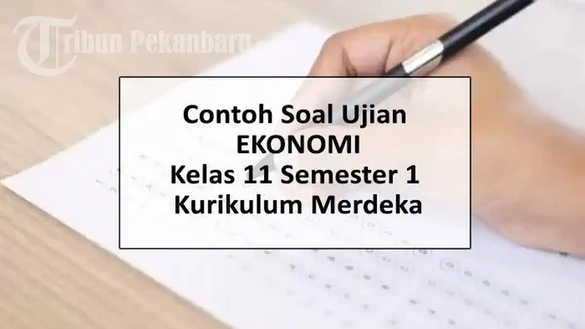 5 Contoh Soal Ekonomi Kelas 11 Semester 1 yang Terbukti Sering Keluar di 2026